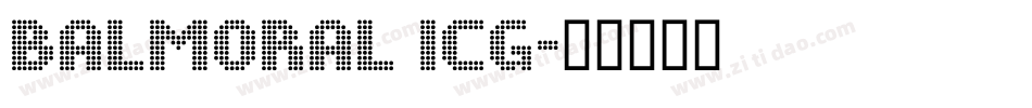 Balmoral ICG字体转换